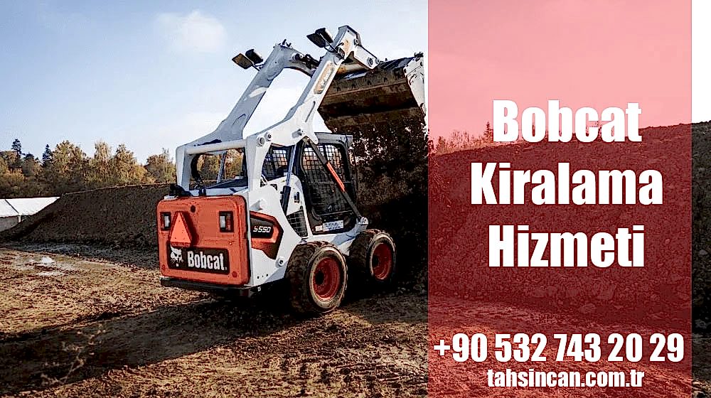 Bobcat Kiralama Hizmeti
